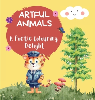 Hardcover Artful Animals: A Poetic Colouring Delight Book
