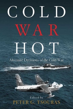 Cold War Hot: Alternate Decisions of the Cold War - Book  of the Greenhill Alternate History Anthologies