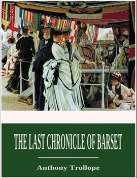 Paperback The Last Chronicle of Barset (Annotated) Book