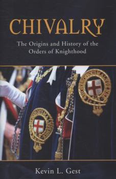 Hardcover Chivalry: The Origins and History of the Orders of Knighthood Book