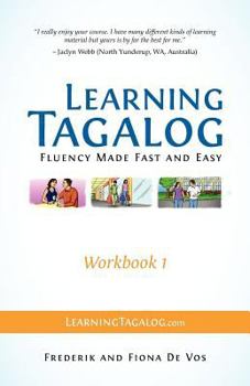 Paperback Learning Tagalog - Fluency Made Fast and Easy - Workbook 1 (Book 3 of 7) Book