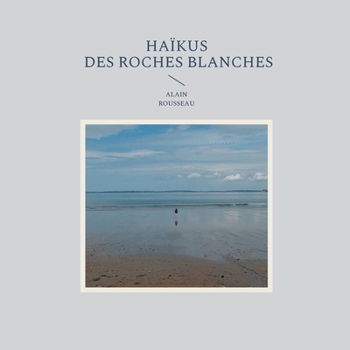 Paperback Haïkus des roches blanches [French] Book