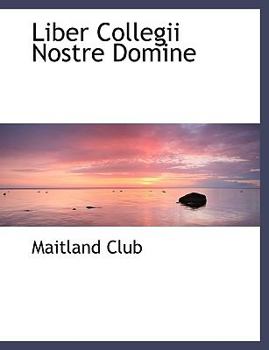 Paperback Liber Collegii Nostre Domine [Latin] Book