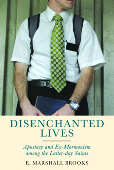 Disenchanted Lives: Apostasy and Ex-Mormonism among the Latter-day Saints