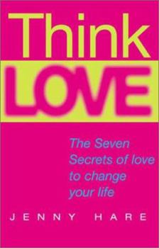 Paperback Think Love: The Seven Secrets of Love to Change Your Life Book