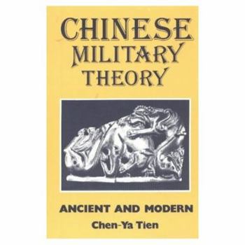 Chinese Military Theory: Ancient and... book by Chen-Ya Tien