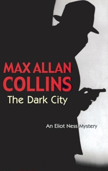 The Dark City - Book #1 of the Eliot Ness