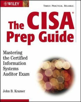 Paperback The CISA Prep Guide: Mastering the Certified Information Systems Auditor Exam [With CDROM] Book