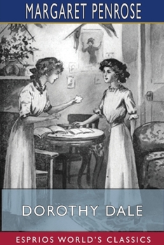 Dorothy Dale: A Girl of Today - Book #1 of the Dorothy Dale
