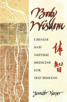 Paperback Body Wisdom: Chinese and Natural Medicine for Self-Healing Book