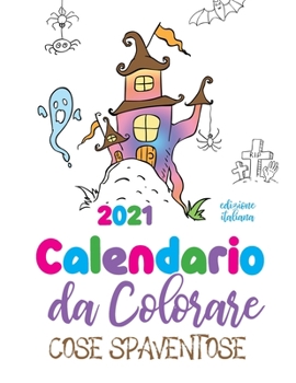 Paperback Calendario da colorare 2021 cose spaventose (edizione italiana) [Italian] Book