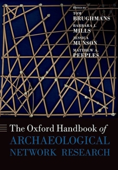 Hardcover The Oxford Handbook of Archaeological Network Research Book