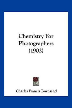 Paperback Chemistry For Photographers (1902) Book