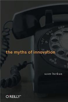 Hardcover The Myths of Innovation Book