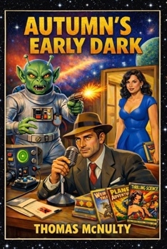 Autumn’s Early Dark: Science Fiction Stories (Wounded Outlaw Books - Pulp Fiction Series)
