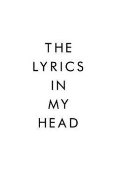 The Lyrics In My Head: Lyrics Notebook, Journal, Writing, Songwriters Journal, Song Journal For Musicians, 6x9, 110 Pages, Lightly Lined On White Paper