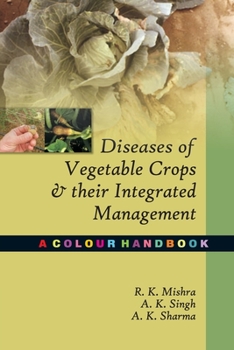 Paperback Diseases Of Vegetable Crops And Their Integrated Management: A Colour Handbook Book