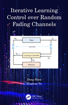 Hardcover Iterative Learning Control over Random Fading Channels Book