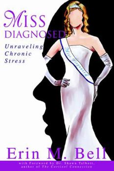 Paperback Miss Diagnosed: Unraveling Chronic Stress Book