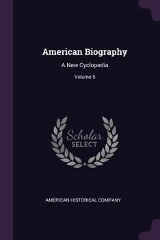 Paperback American Biography: A New Cyclopedia; Volume 5 Book