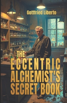 The Eccentric Alchemist’s Secret Book (The Secret Books)