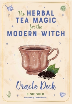 Misc. The Herbal Tea Magic for the Modern Witch Oracle Deck: A 40-Card Deck and Guidebook for Creating Tea Readings, Herbal Spells, and Magical Rituals Book