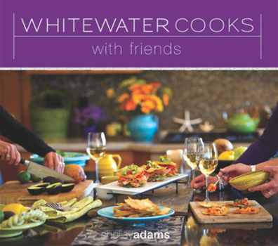 Paperback Whitewater Cooks with Friends: Volume 4 Book