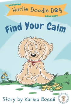 Paperback Harlie Doodle Dog: Find Your Calm Book