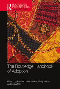 The Routledge Handbook Of Adoption - Book  of the Routledge International Handbooks