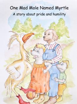 Paperback One Mad Mole Named Myrtle: A story about priced and humility (The Hartlie Series) Book