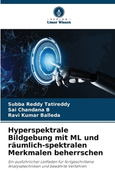 Paperback Hyperspektrale Bildgebung mit ML und räumlich-spektralen Merkmalen beherrschen [German] Book