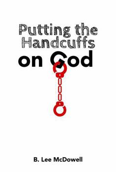 Paperback Putting the Handcuffs on God Book