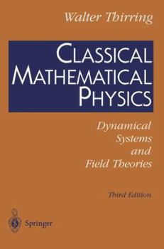 Paperback Classical Mathematical Physics: Dynamical Systems and Field Theories Book