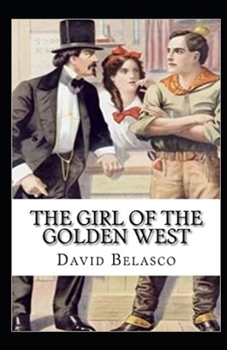 The Girl of the Golden West Illustrated