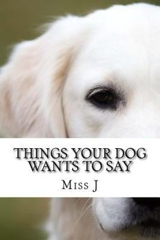 Paperback Things Your Dog Wants to Say: a Dog's Diary Book