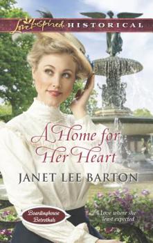 A Home for Her Heart - Book #3 of the Boardinghouse Betrothals