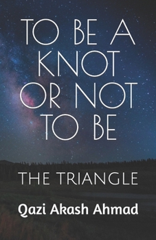 Paperback To Be a Knot or Not to Be: The Triangle Book