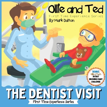 Paperback Ollie and Ted - The Dentist Visit: First Time Experiences Dentist Book For Toddlers Helping Parents and Carers by Taking Toddlers and Preschool Kids T Book