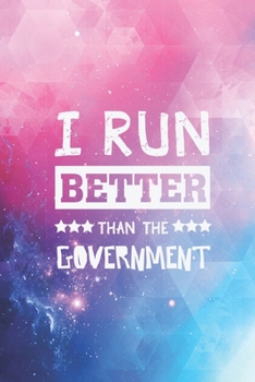 Paperback I run better than the government - Funny Humor Journal Book