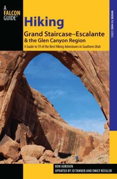 Paperback Hiking Grand Staircase-Escalante & the Glen Canyon Region: A Guide to 59 of the Best Hiking Adventures in Southern Utah Book