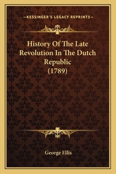 Paperback History Of The Late Revolution In The Dutch Republic (1789) Book