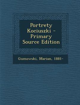 Paperback Portrety Kociuszki - Primary Source Edition [Polish] Book