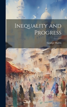 Hardcover Inequality and Progress Book