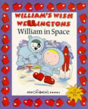 William in Space - Book  of the William's Wish Wellingtons