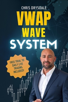 Paperback VWAP Wave System: Day Trade the Futures Market with Structure, Context, and a Discretionary Edge Book