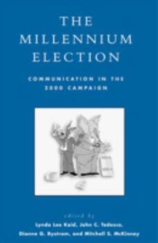 Paperback The Millennium Election: Communication in the 2000 Campaign Book
