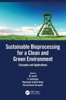 Paperback Sustainable Bioprocessing for a Clean and Green Environment: Concepts and Applications Book