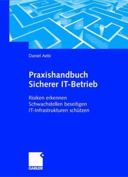 Hardcover Praxishandbuch Sicherer It-Betrieb: Risiken Erkennen Schwachstellen Beseitigen It-Infrastrukturen Schützen [German] Book