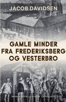 Paperback Gamle minder fra Frederiksberg og Vesterbro [Danish] Book