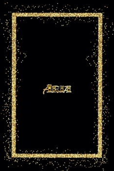 Paperback Aria: Name Aria Monogram Notebook - 120 Pages - Size 6x9, Soft Cover, Matte Finish- Gold Confetti Glitter Monogram Blank Lin Book